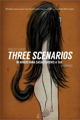 Three Scenarios in Which Hana Sasaki Grows a Tail by Luce, Kelly