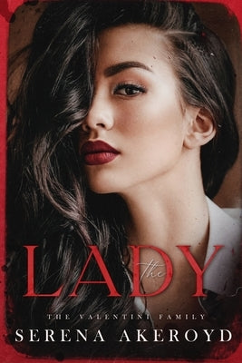 The Lady (The Valentini Family: Mafia Romance by Akeroyd, Serena