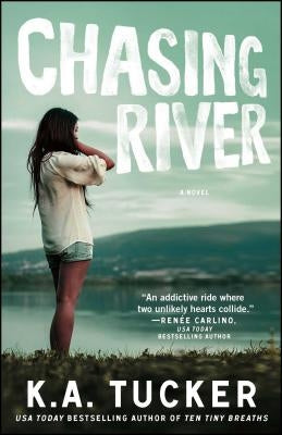 Chasing River by Tucker, K. a.