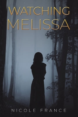 Watching Melissa by France, Nicole