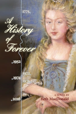 A History of Forever by MacDonald, Beth