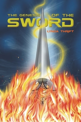 The Genesis of the Sword by Thrift, Lynda