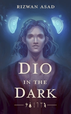 Dio in the Dark by Asad, Rizwan