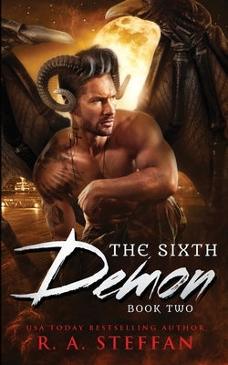 The Sixth Demon: Book Two by Steffan, R. a.