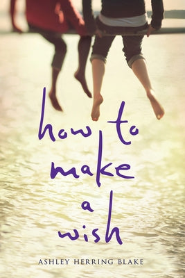 How to Make a Wish by Blake, Ashley Herring