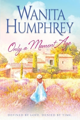 Only A Moment Ago by Humphrey, Wanita