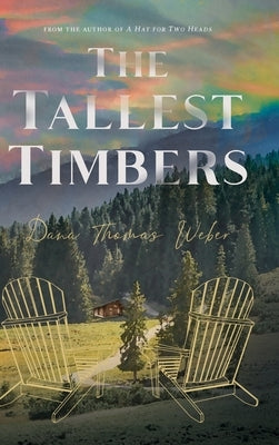 The Tallest Timbers by Weber, Dana Thomas