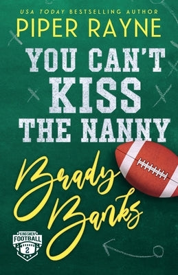 You Can't Kiss The Nanny, Brady Banks (Large Print) by Rayne, Piper