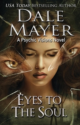 Eyes to the Soul: A Psychic Visions Novel by Mayer, Dale