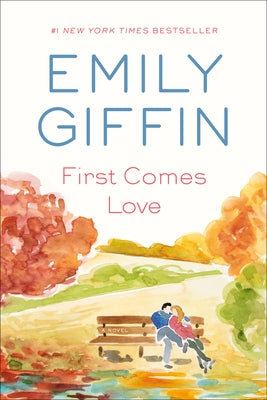 First Comes Love by Giffin, Emily