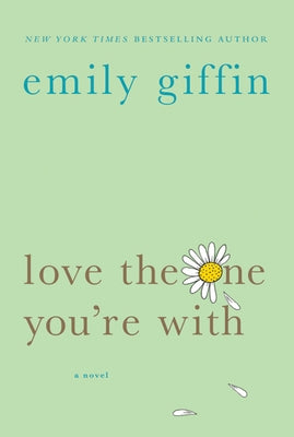 Love the One You're with by Giffin, Emily