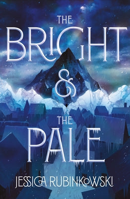 The Bright & the Pale by Rubinkowski, Jessica