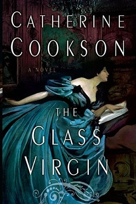 The Glass Virgin by Cookson, Catherine