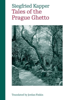 Tales of the Prague Ghetto by Kapper, Siegfried