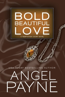 Bold Beautiful Love by Payne, Angel