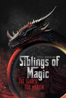 Siblings of Magic: The Search for Merlin by Robinson, Leslie