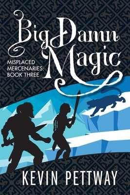 Big Damn Magic by Pettway, Kevin