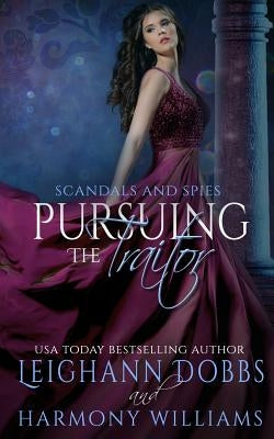 Pursuing The Traitor by Dobbs, Leighann