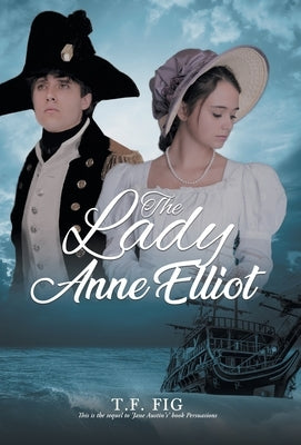 The Lady Anne Elliot by T F Fig