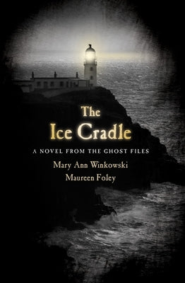 The Ice Cradle: A Novel from the Ghost Files by Winkowski, Mary Ann