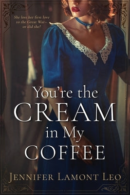 You're the Cream in My Coffee by Leo, Jennifer Lamont