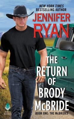 The Return of Brody McBride: Book One: The McBrides by Ryan, Jennifer