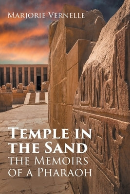 Temple in the Sand: The Memoirs of a Pharaoh by Vernelle, Marjorie