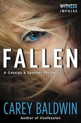 Fallen: A Cassidy & Spenser Thriller by Baldwin, Carey