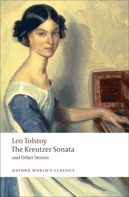 The Kreutzer Sonata: And Other Stories by Tolstoy, Leo