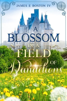 A Blossom in a Field of Dandelions by Boston, James E.