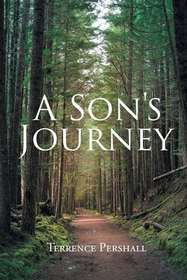 A Son's Journey by Pershall, Terrence