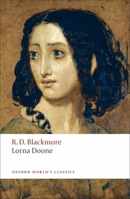 Lorna Doone: A Romance of Exmoor by Blackmore, R. D.