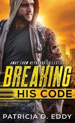 Breaking His Code by Eddy, Patricia D.