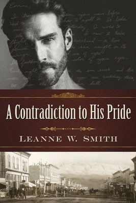 A Contradiction to His Pride by Smith, Leanne W.