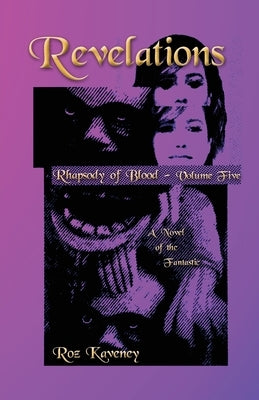 Revelations - Rhapsody of Blood, Volume Five: A Novel of the Fantastic by Kaveney, Roz