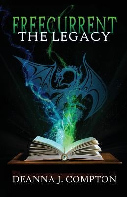 Freecurrent: The Legacy by Compton, Deanna J.