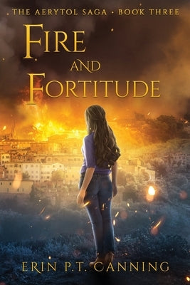 Fire and Fortitude by Canning, Erin P. T.