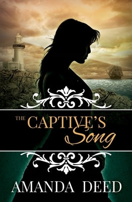 The Captive's Song by Deed, Amanda