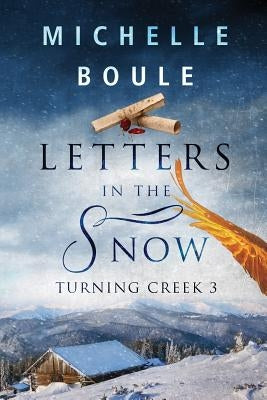 Letters in the Snow: Turning Creek 3 by Boule, Michelle