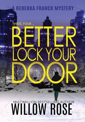 Three, Four ... Better lock your door by Rose, Willow