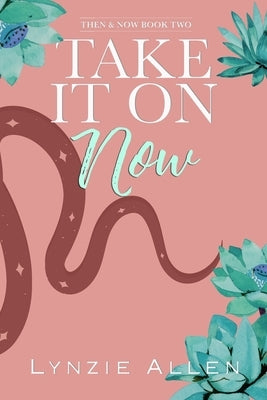 Take It On Now: Book 2 by Allen, Lynzie