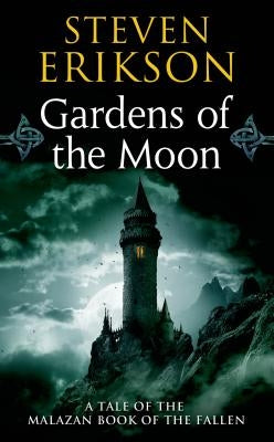 Gardens of the Moon by Erikson, Steven