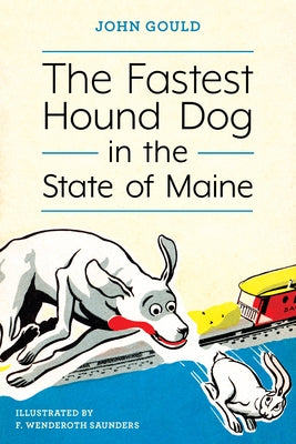 The Fastest Hound Dog in the State of Maine by Gould, John