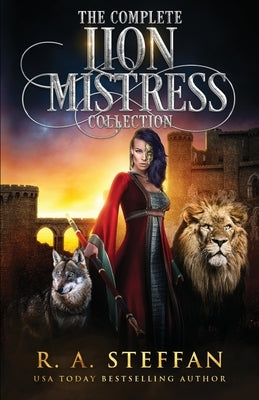 The Complete Lion Mistress Collection by Steffan, R. a.