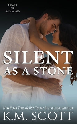 Silent As A Stone: Heart of Stone #10 by Scott, K. M.