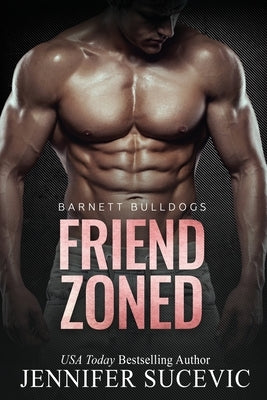 Friend Zoned: An Off-Limits Friends-to-Lovers New Adult College Sports Romance by Sucevic