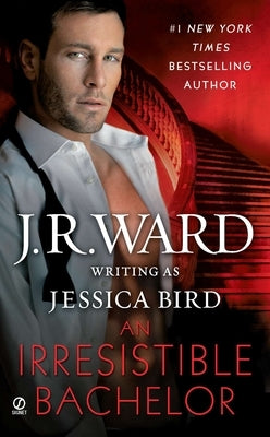 An Irresistible Bachelor by Ward, J. R.