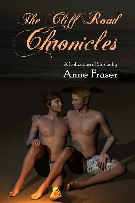 The Cliff Road Chronicles by Fraser, Anne