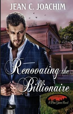 Renovating the Billionaire by Joachim, Jean C.