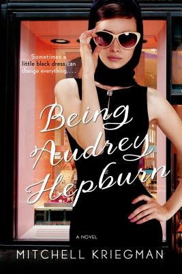 Being Audrey Hepburn by Kriegman, Mitchell